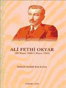 Ali Fethi Okyar (29 Nisan 1880 - 7 Mayıs 1943)