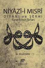 Niyazi-i Mısri Divanı ve Şerhi (Kitap Kağıdı) & Tanrı Erinin Sırları