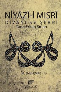 Niyazi-i Mısri Divanı ve Şerhi (Kitap Kağıdı) & Tanrı Erinin Sırları