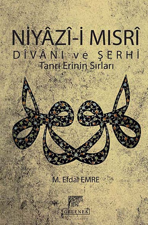 Niyazi-i Mısri Divanı ve Şerhi (Kitap Kağıdı) & Tanrı Erinin Sırları