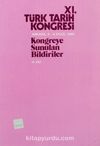 XI.Türk Tarih Kongresi IV.Cilt / Ankara, 5-9 Eylül 1990 & Kongreye Sunulan Bildiriler