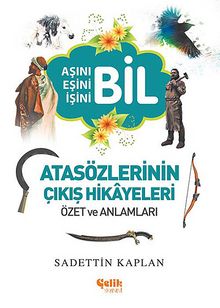 Atasözlerinin Çıkış Hikayeleri Özet ve Anlamları - Sadettin Kaplan