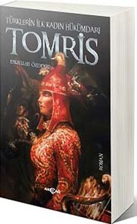 Tomris & Türklerin İlk Kadın Hükümdarı