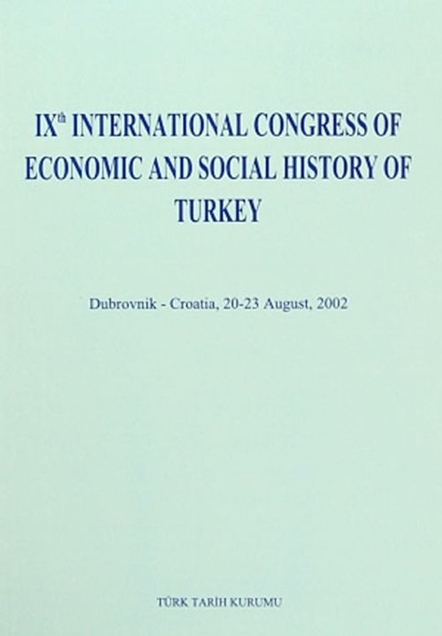 IX th International Congress Of Economic and Social History Of Turkey Dubrovnik - Croatia, 20-23 August, 2002 / 13-Z-276