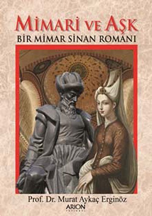 Mimari ve Aşk & Bir Mimar Sinan Romanı