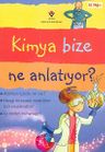 Kimya Bize Ne Anlatıyor? (Karton Kapak)