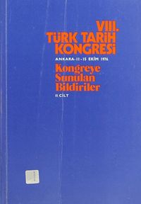 VIII.Türk Tarih Kongresi III.Cilt / Ankara, 11-15 Ekim 1976 Kongreye Sunulan Bildiriler
