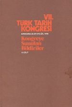 VII.Türk Tarih Kongresi II.Cilt / Ankara, 25-29 Eylül 1970 Kongreye Sunulan Bildiriler