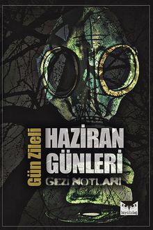 Haziran Günleri & Gezi Notları