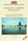 Çukurova Tarihinin Kaynakları I & 1525 Tarihli Adana Sancağı Mufassal Tahrir Defteri
