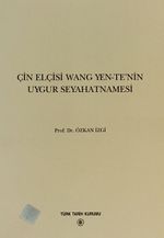 Çin Elçisi Wang Yen-Te'nin Uygur Seyahatnamesi