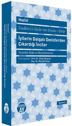 İyilerin Dalgalı Denizlerden Çıkardığı İnciler (Cevahirü-l-Ebrar min Emvac-ı Bihar) & Yesevilik Adabı ve Menakıbnamesi
