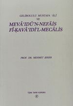 Gelibolulu Mustafa Ali ve Meva'idü'n-Nefais Fi-Kava'ıdi'l-Mecalis