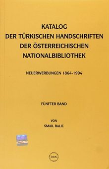 Katalog Der Türkischen Handshriften Der Österreichischen Nationalbibliothek & Neuerwerbungen 1864-1994