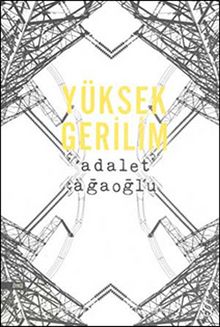Yüksek Gerilim - Adalet Ağaoğlu