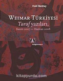 Weimar Türkiyesi & Taraf Yazıları Kasım 2007- Haziran 2008