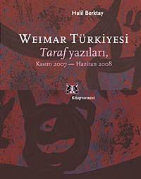 Weimar Türkiyesi & Taraf Yazıları Kasım 2007- Haziran 2008