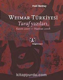 Weimar Türkiyesi & Taraf Yazıları Kasım 2007- Haziran 2008 - Halil Berktay