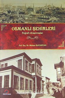 Osmanlı Şehirleri & Coğrafi Araştırmalar