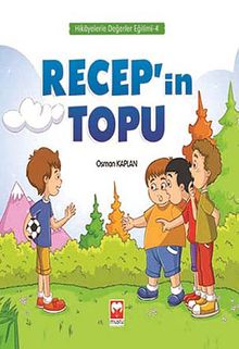 Recep'in Topu / Hikayelerle Değerler Eğitimi 4