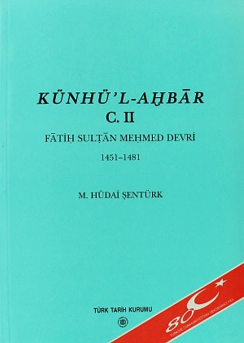 Künhü'l-Ahbar Cilt:II & Fatih Sultan Mehmed Devri (1451-1481)