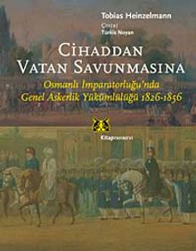 Cihaddan Vatan Savunmasına & Osmanlı İmparatorluğunda Genel Askerlik Yükümlülüğü