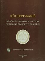 Kültepe-Kanis / Mühürlü ve Yazıtlı Kil Bullalar