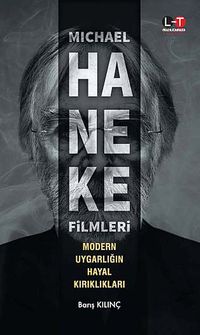 Michael Haneke Fimleri: Modern Uygarlığın Hayal Kırıklıkları
