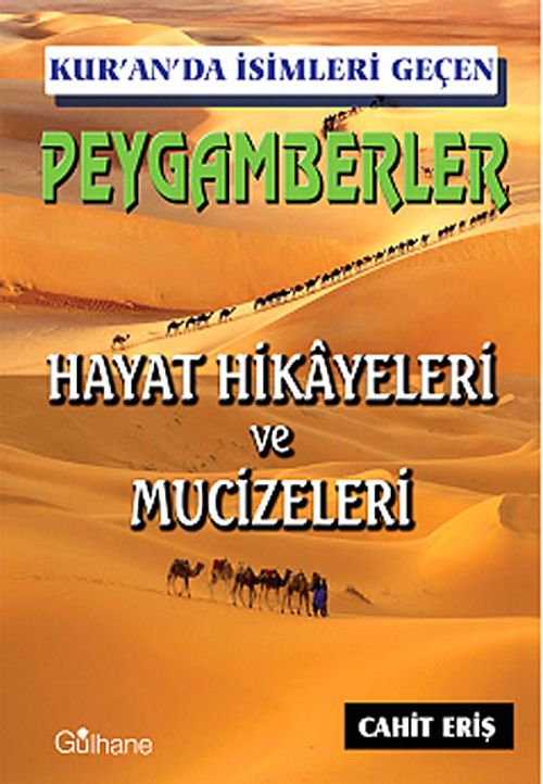 Kur'an'da İsimleri Geçen Peygamberler Hayat Hikayeleri ve Mucizeleri