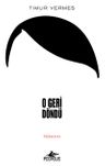 O Geri Döndü