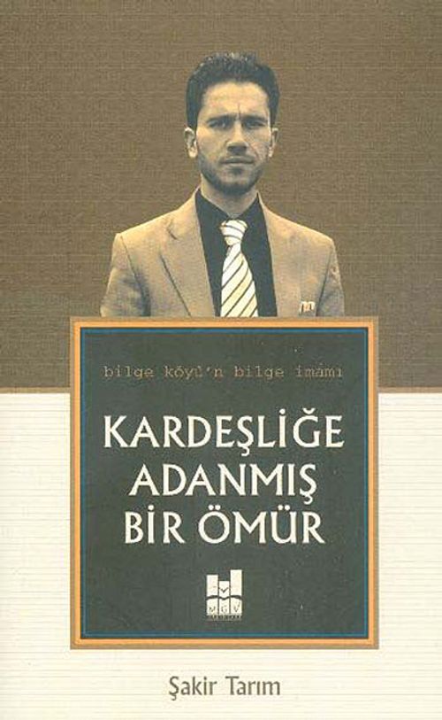 Kardeşliğe Adanmış Bir Ömür