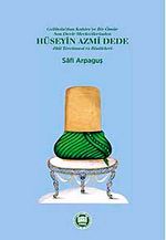 Hüseyin Azmi Dede & Hal Tercümesi ve Risaleleri
