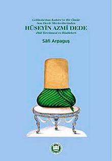 Hüseyin Azmi Dede & Hal Tercümesi ve Risaleleri