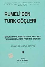 Rumeli'den Türk Göçleri Cilt:III