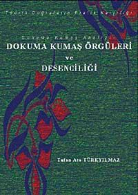 Dokuma Kumaş Analizi Dokuma Kumaş Örgüleri ve Desenciliği