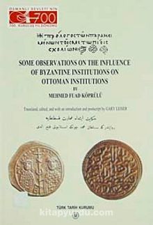 Some Observations On The Influence Of Byzantine Institutions On Ottoman Institutions