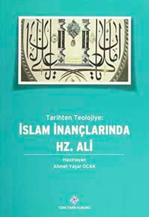 Tarihten Teolojiye: İslam İnançlarında Hz.Ali