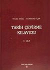 Tarih &Ccedil;evirme Kılavuzu V.Cilt