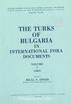 The Turks Of Bulgaria In International Fora Documents Volume I (1985)