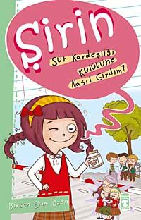 Şirin - Süt Kardeşliği Kulübüne Nasıl Girdim?