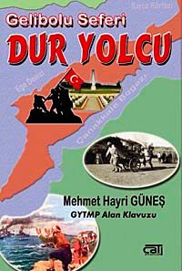 Gelibolu Seferi  & Dur Yolcu