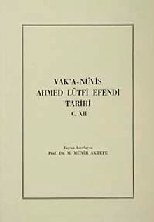 Vak'a-Nüvis Ahmed Lütfi Efendi Tarihi C.XII