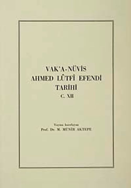 Vak'a-Nüvis Ahmed Lütfi Efendi Tarihi C.XII