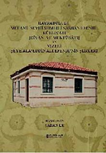 Hayrabolulu Melami Şeyhi Ahmed-i Sarban Efendi Külliyatı (Divanı Ve Mektubatı) ve Vizeli Şeyh Ala'eddin Ali Efendi'nin Şiirleri