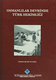 Osmanlılar Devrinde Türk Hekimliği