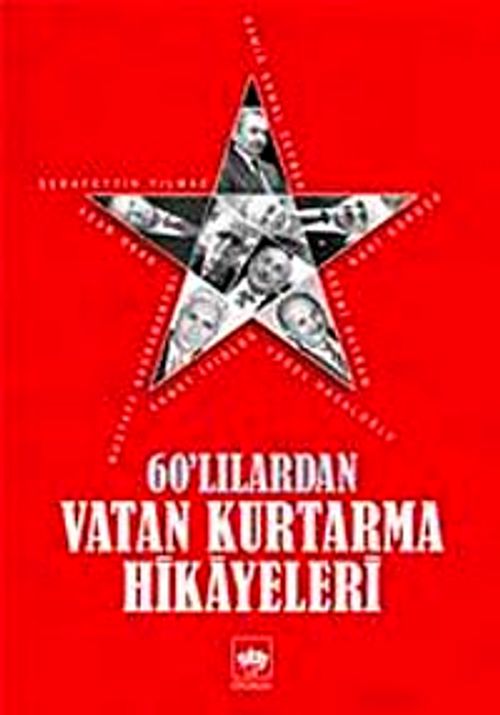 60'lılardan Vatan Kurtarma Hikayeleri