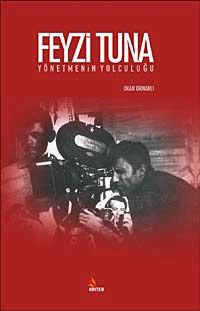 Feyzi Tuna Yönetmenin Yolculuğu