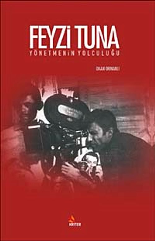 Feyzi Tuna Yönetmenin Yolculuğu