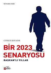 Bir 2023 Senaryosu & Başkan'lı Yıllar