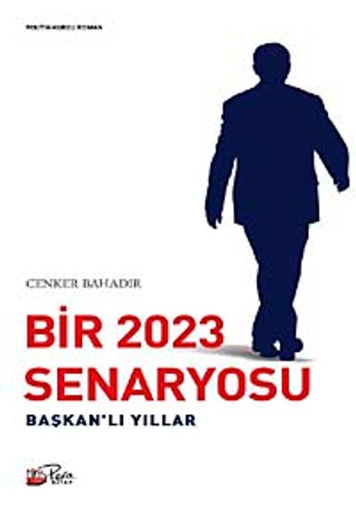 Bir 2023 Senaryosu & Başkan'lı Yıllar